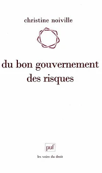 du bon gouvernement des risques: le droit et la question risque acceptable