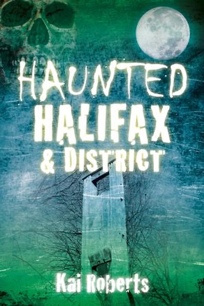 Haunted Halifax And District