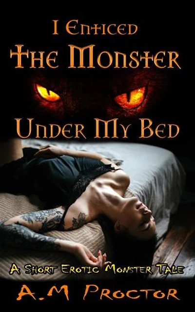 I Enticed the Monster, Under my Bed: Sweet Monsters, #1