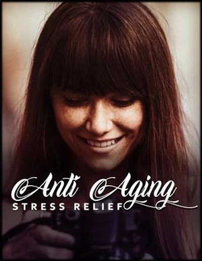 Anti-Aging Stress Relief