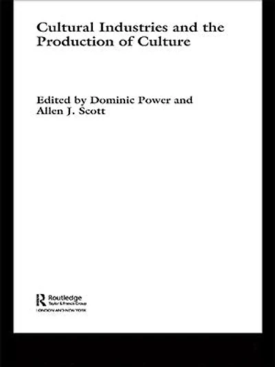 Cultural Industries And The Production Of Culture