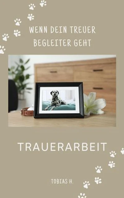 Trauerarbeit - wenn dein treuer Begleiter geht