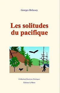 Les solitudes du pacifique: La paix, loin des hommes