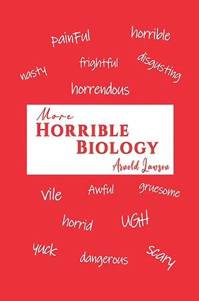 More Horrible Biology