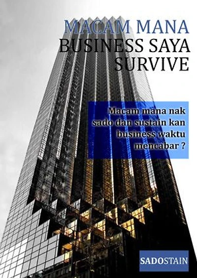 Business Saya Survive: Macam mana business saya survive
