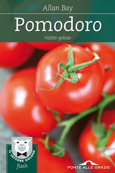 Pomodoro: Ricette golose