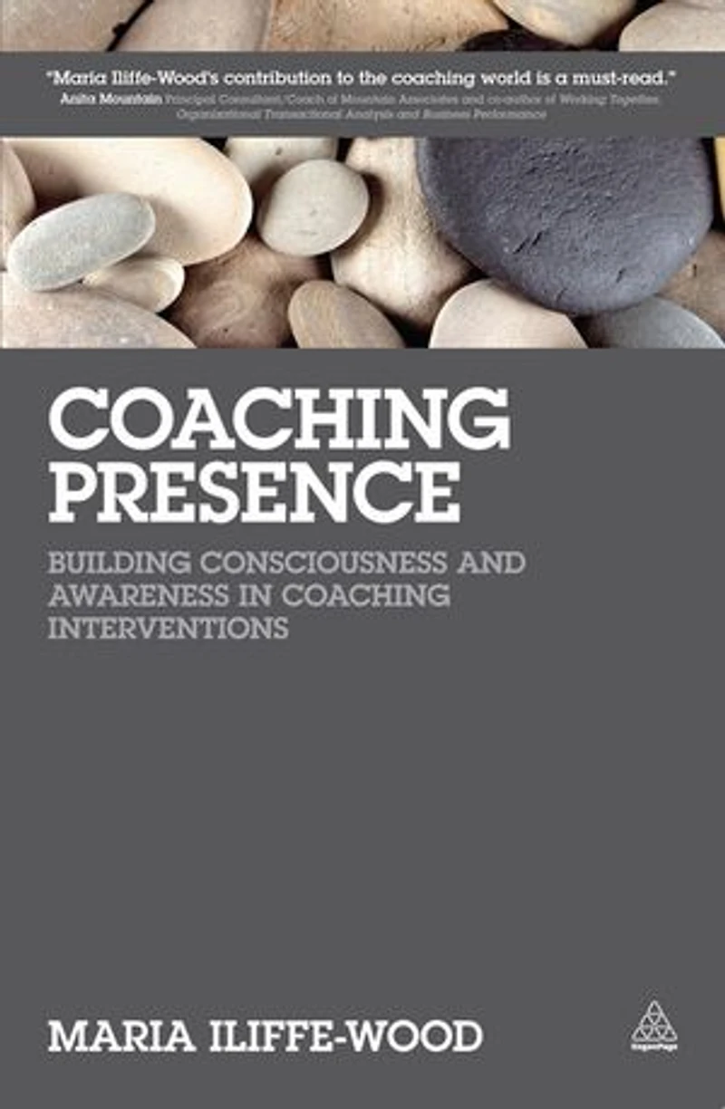 Coaching Presence: Building Consciousness And Awareness Interventions
