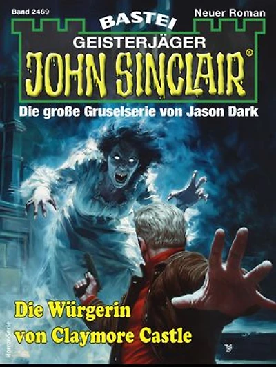 John Sinclair 2469: Die Würgerin von Claymore Castle