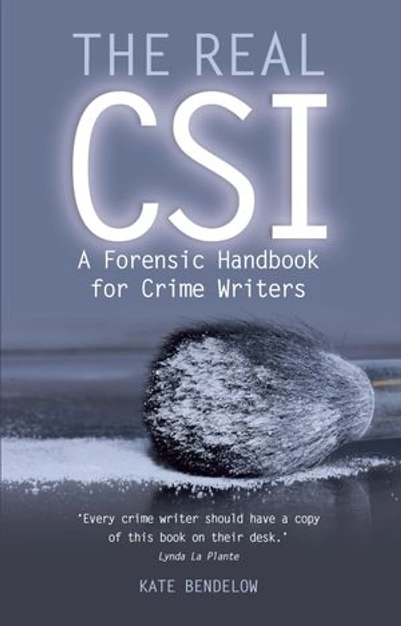 Real CSI: A Forensics Handbook for Crime Writers