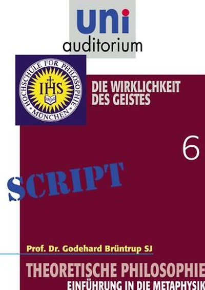 Theoretische Philosophie, Teil 6: Die Wirklichkeit des Geistes