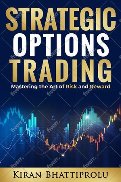 Strategic Options Trading: Mastering the Art of Risk and Reward