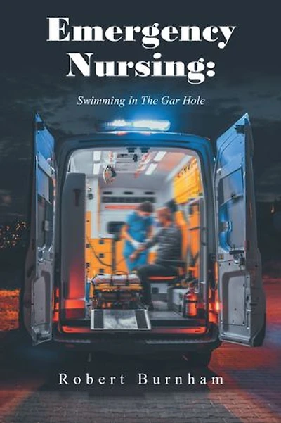 Emergency Nursing:: Swimming In The Gar Hole