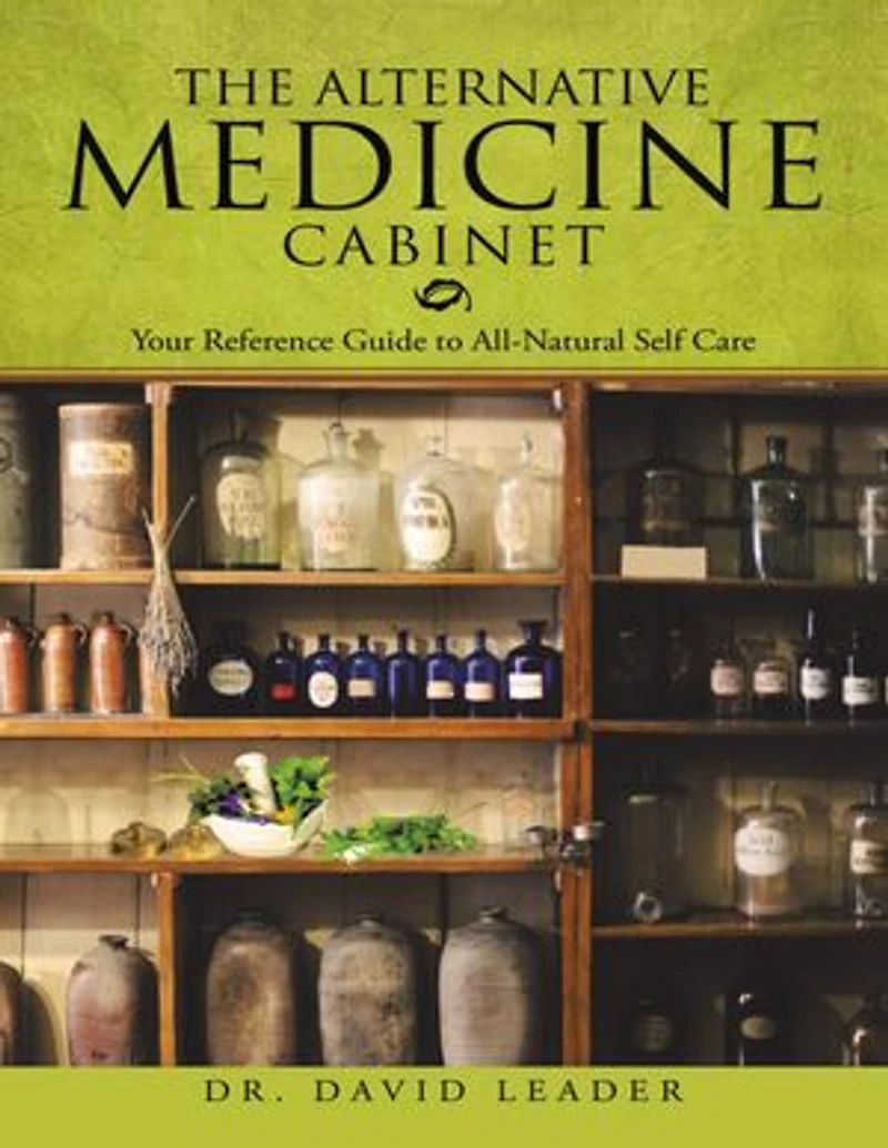 The Alternative Medicine Cabinet: Your Reference Guide to All- Natural Self Care