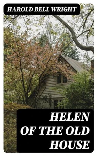 Helen of the Old House: Enriched edition.