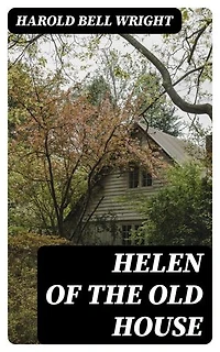 Helen of the Old House: Enriched edition.