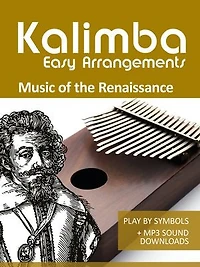 Kalimba Easy Arrangements - Music from the Renaissance: Play by Symbols + MP3-Sound Downloads