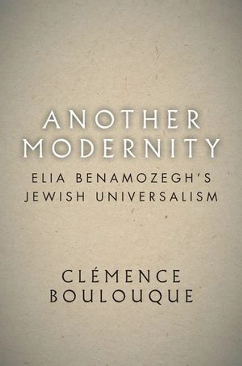 Another Modernity: Elia Benamozegh’s Jewish Universalism