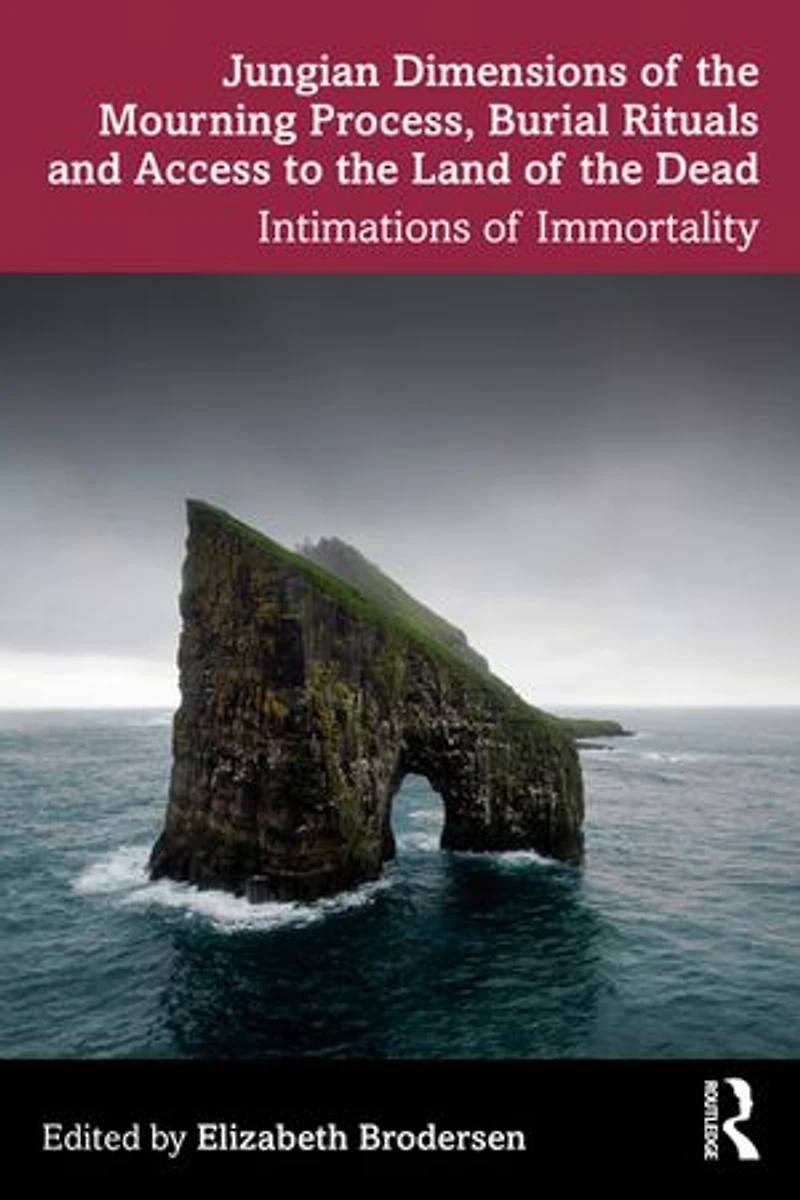 Jungian Dimensions of the Mourning Process, Burial Rituals and Access to Land Dead: Intimations Immortalit: Immortality
