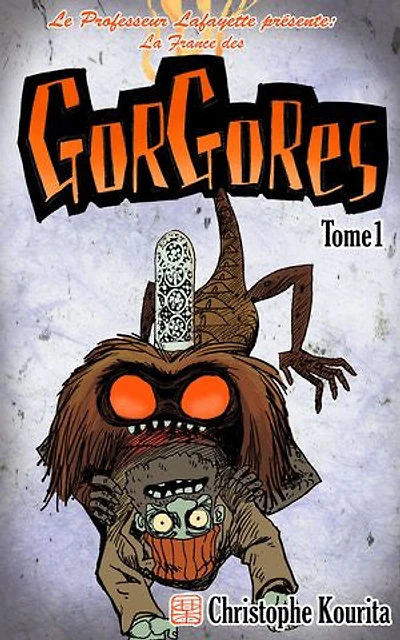 Les Gorgores tome1: Les créatures fantastiques de France