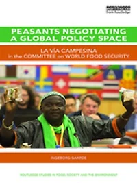 Peasants Negotiating A Global Policy Space: La Via Campesina The Committee On World Food Security