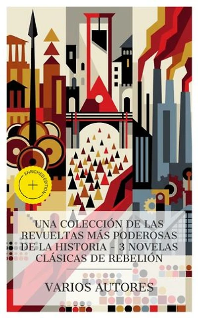 Una colección de las revueltas más poderosas de la historia – 3 novelas clásicas de rebelión: Edición enriquecida. Salambó, Historia de dos ciudades, Germinal