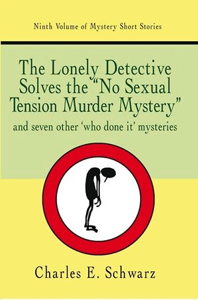 the Lonely Detective Solves No Sexual Tension Murder Mystery: and seven other who done it mysteries
