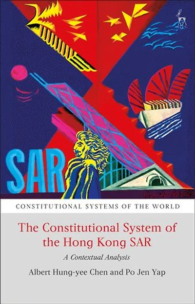 the Constitutional System of Hong Kong SAR: A Contextual Analysis