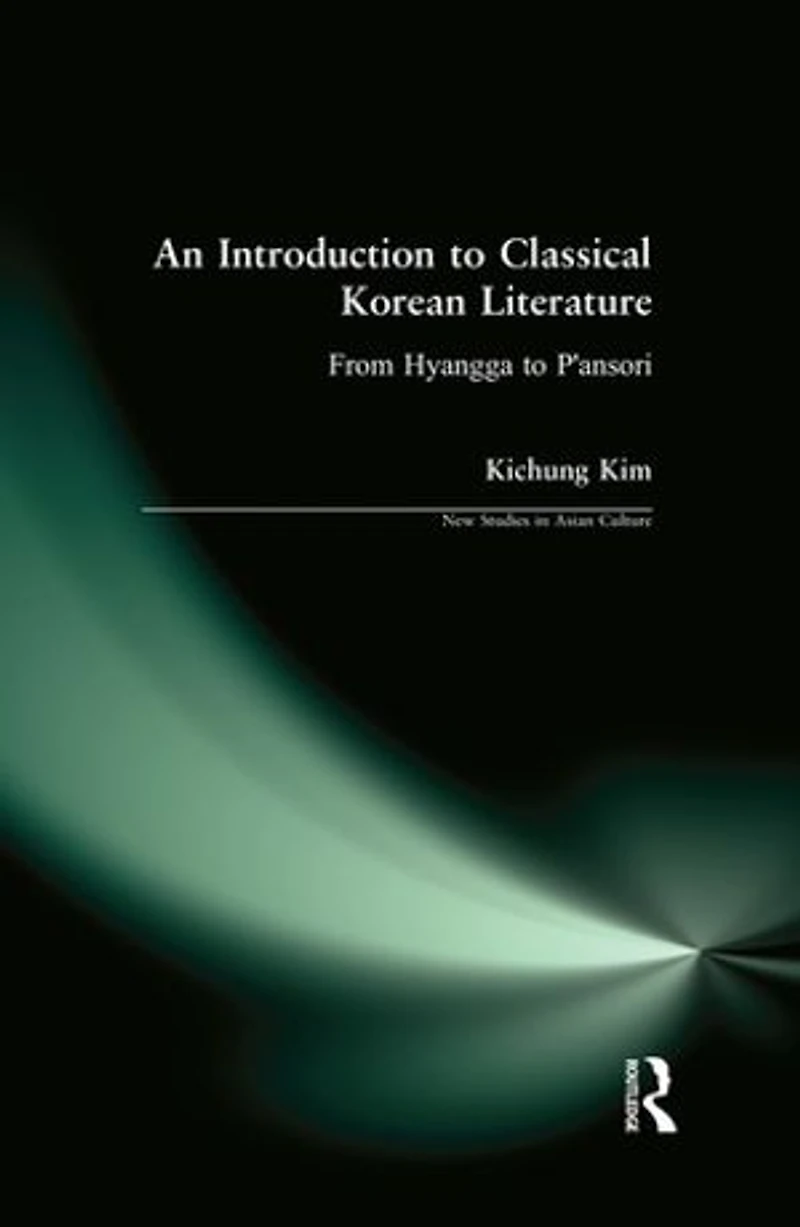 An Introduction to Classical Korean Literature: From Hyangga P'Ansori: P'Ansori