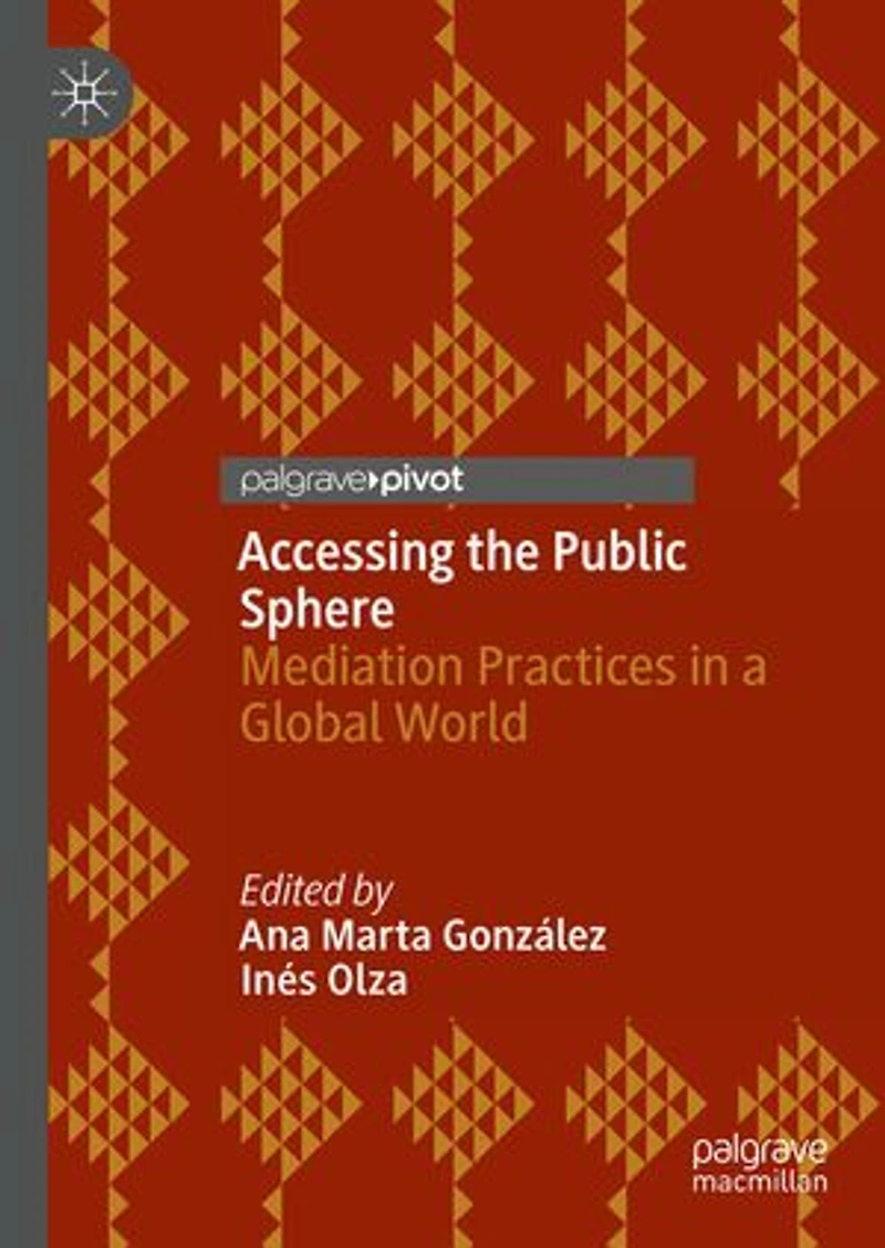 Accessing the Public Sphere: Mediation Practices a Global World