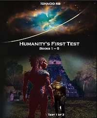 Humanity's First Test: Books 1 - 5
