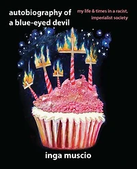 Autobiography of a Blue-eyed Devil: My Life and Times Racist, Imperialist Society