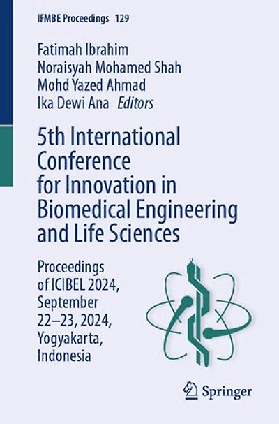 5th International Conference for Innovation Biomedical Engineering and Life Sciences: Proceedings of ICIBEL 2024, September 22-23, Yogyakarta, Indonesia