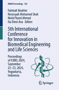 5th International Conference for Innovation Biomedical Engineering and Life Sciences: Proceedings of ICIBEL 2024, September 22-23, Yogyakarta, Indonesia