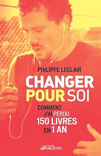 Changer pour soi: Comment j'ai perdu 150 livres en 1 an