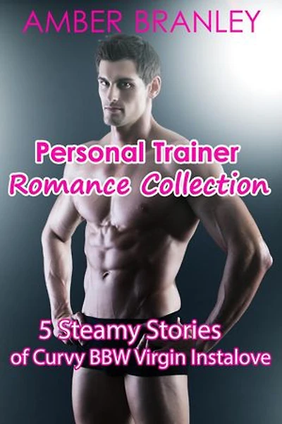 Personal Trainer Romance Collection (5 Steamy Stories of Curvy BBW Virgin Instalove)
