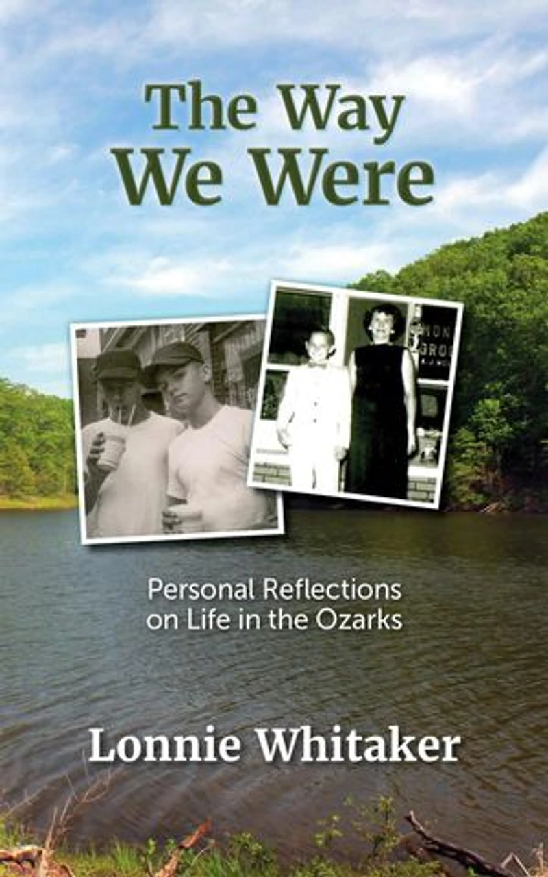 The Way We Were: Personal Reflections on Life in the Ozarks