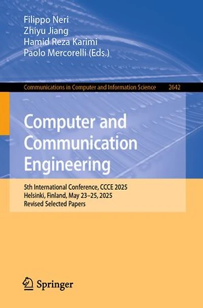 Computer and Communication Engineering: 5th International Conference, CCCE 2025, Helsinki, Finland, May 23-25, Revised Selected Papers