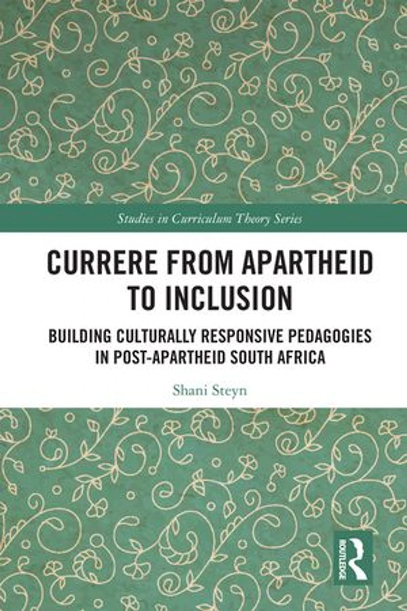 Currere from Apartheid to Inclusion: Building Culturally Responsive Pedagogies Post-Apartheid South Africa