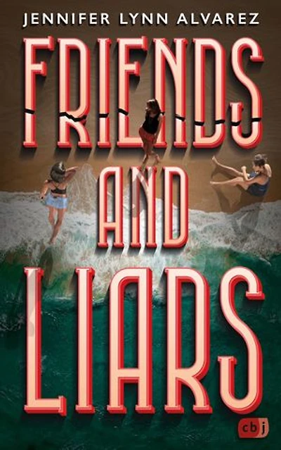 Friends and Liars: Ein atemberaubender Thriller über eine Party, die aus dem Ruder läuft