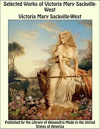 Selected Works of Victoria Mary Sackville-West