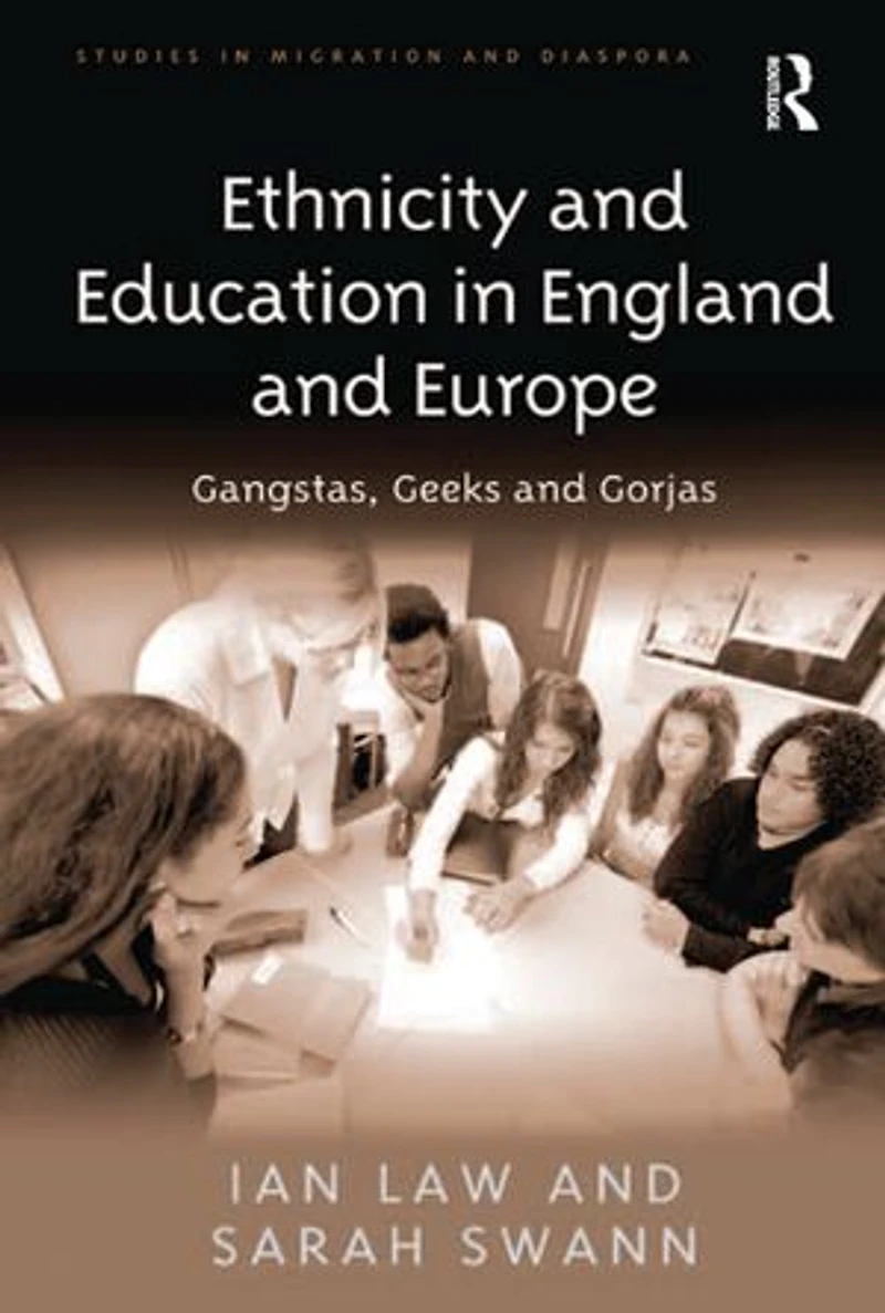 Ethnicity and Education England Europe: Gangstas, Geeks Gorjas