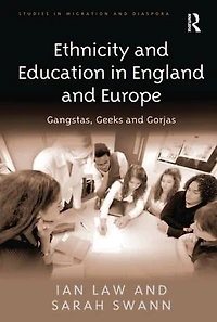 Ethnicity and Education England Europe: Gangstas, Geeks Gorjas