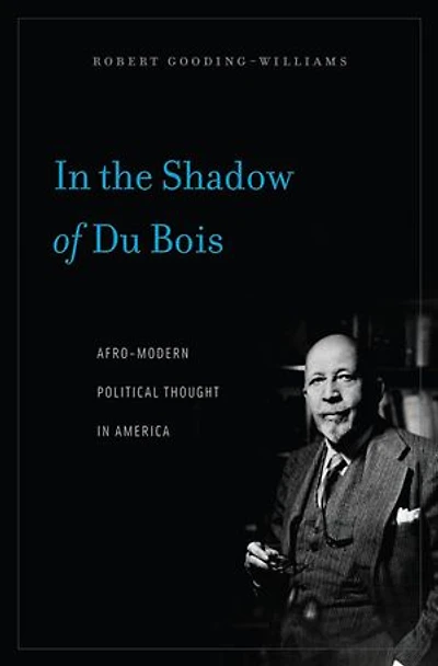 the Shadow of Du Bois: Afro-Modern Political Thought America