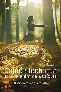 Colecistectomia: A vida além da vesícula