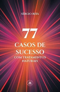 77 casos de sucesso com tratamentos naturais