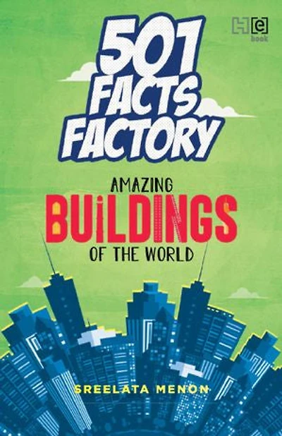 501 Facts Factory: Amazing Buildings of the World