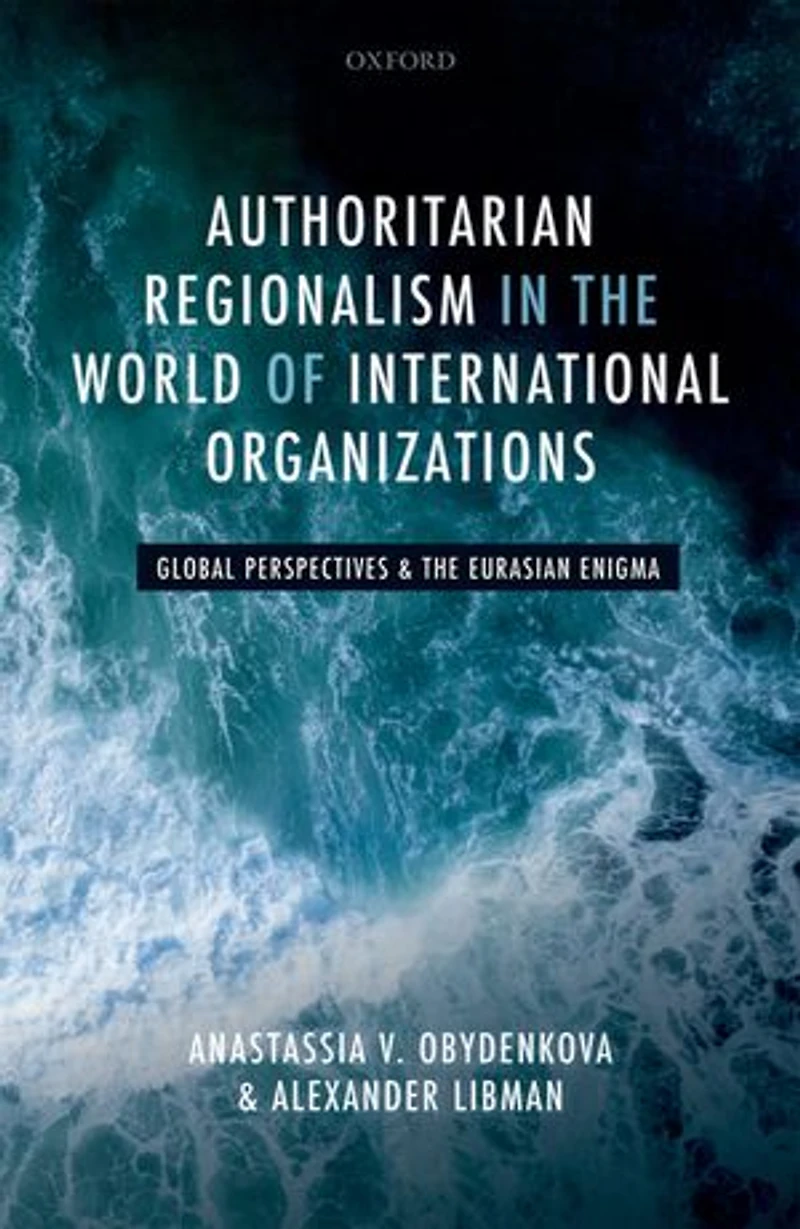 Authoritarian Regionalism the World of International Organizations: Global Perspective and Eurasian Enigma