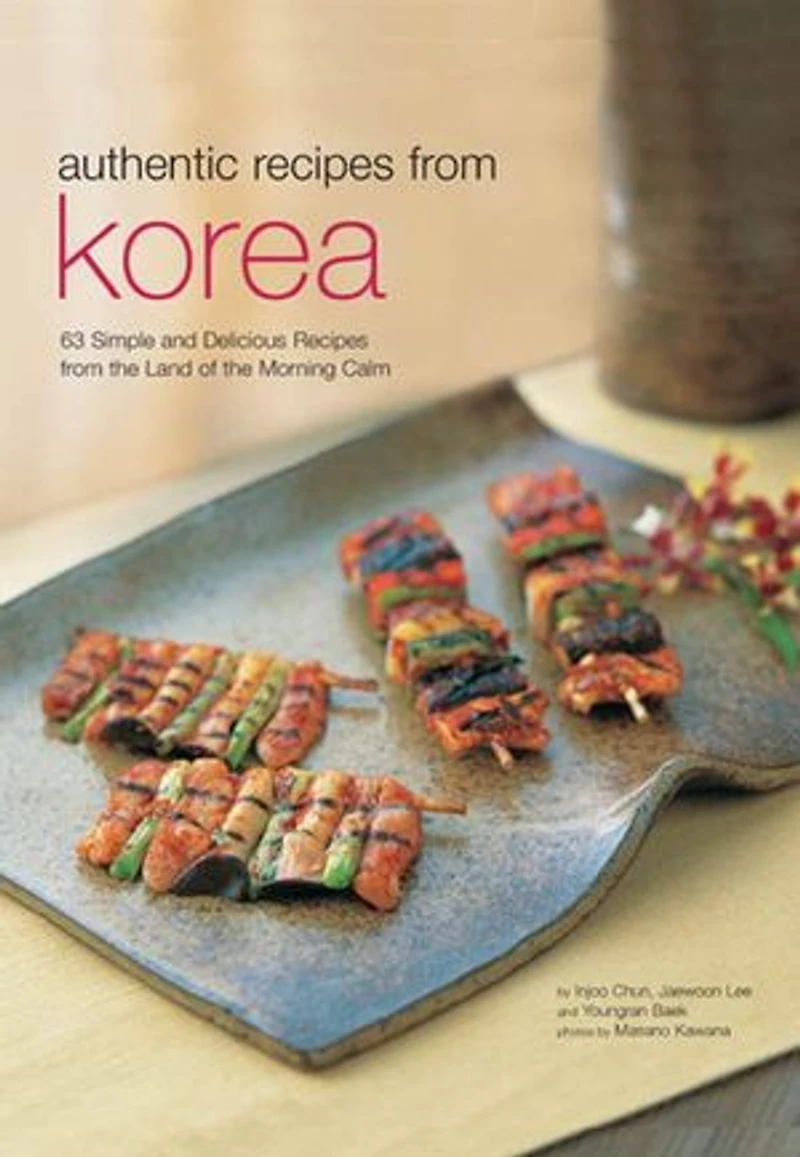 Authentic Recipes From Korea: 63 Simple And Delicious The Land Of Morning Calm