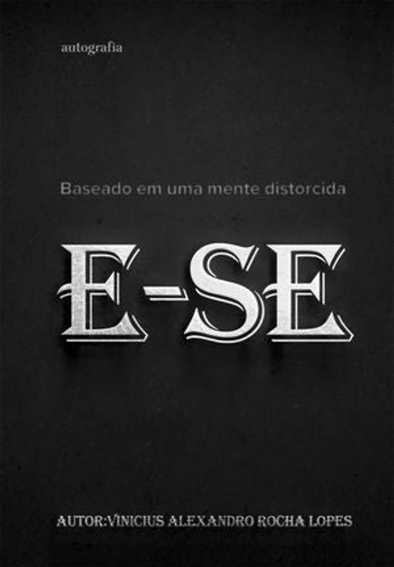 E-Se: Baseado em uma mente distorcida
