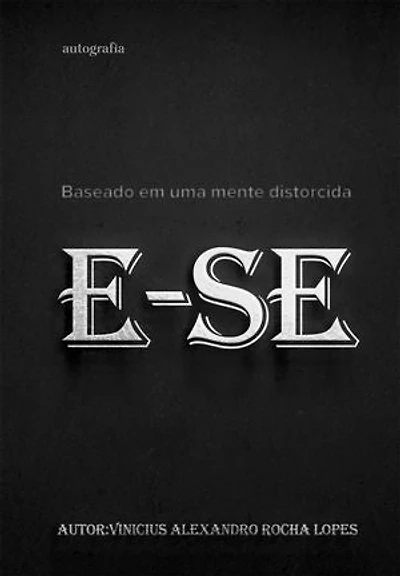E-Se: Baseado em uma mente distorcida